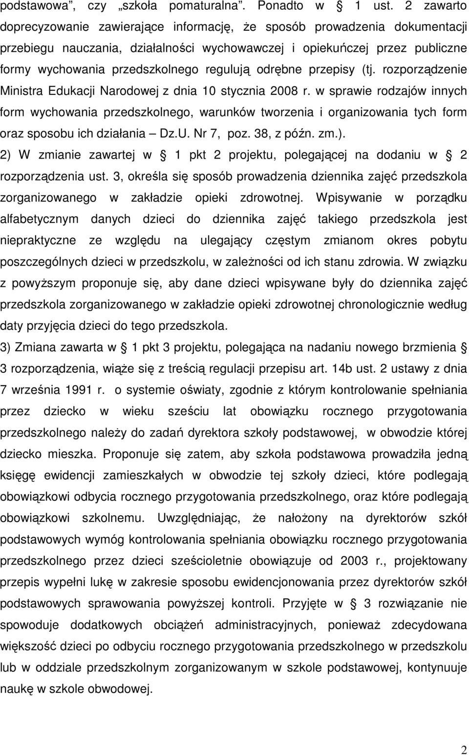 regulują odrębne przepisy (tj. rozporządzenie Ministra Edukacji Narodowej z dnia 10 stycznia 2008 r.