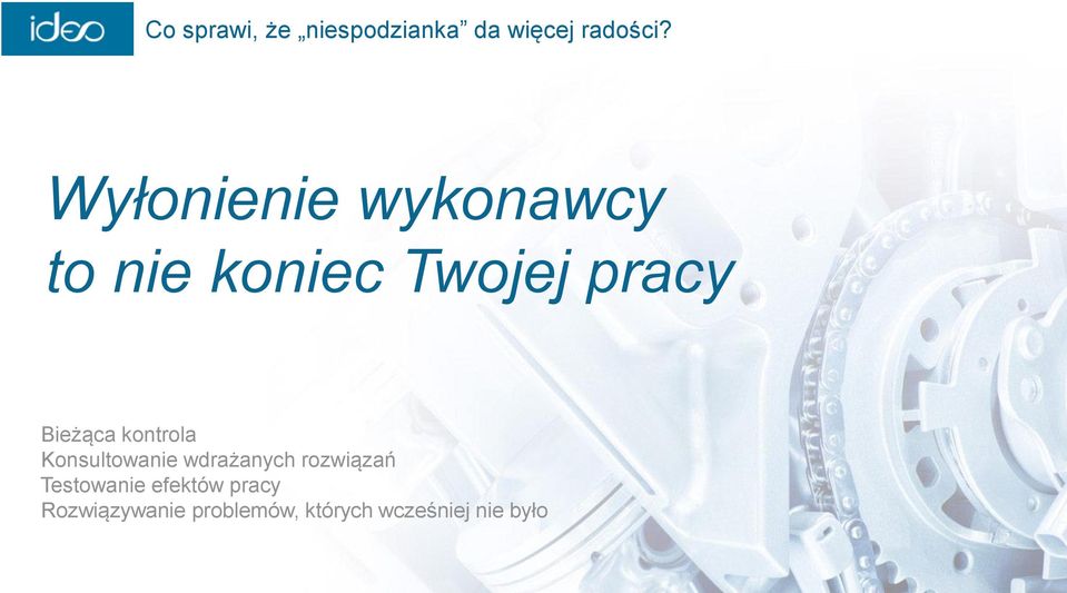 kontrola Konsultowanie wdrażanych rozwiązań Testowanie