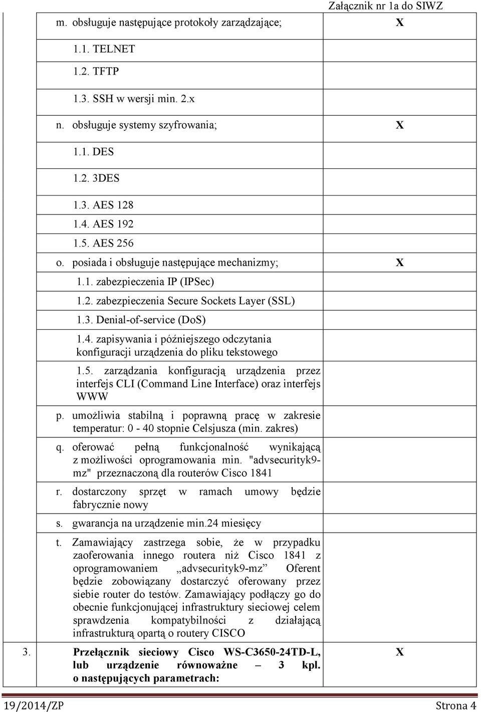 zapisywania i późniejszego odczytania konfiguracji urządzenia do pliku tekstowego 1.5. zarządzania konfiguracją urządzenia przez interfejs CLI (Command Line Interface) oraz interfejs WWW p.