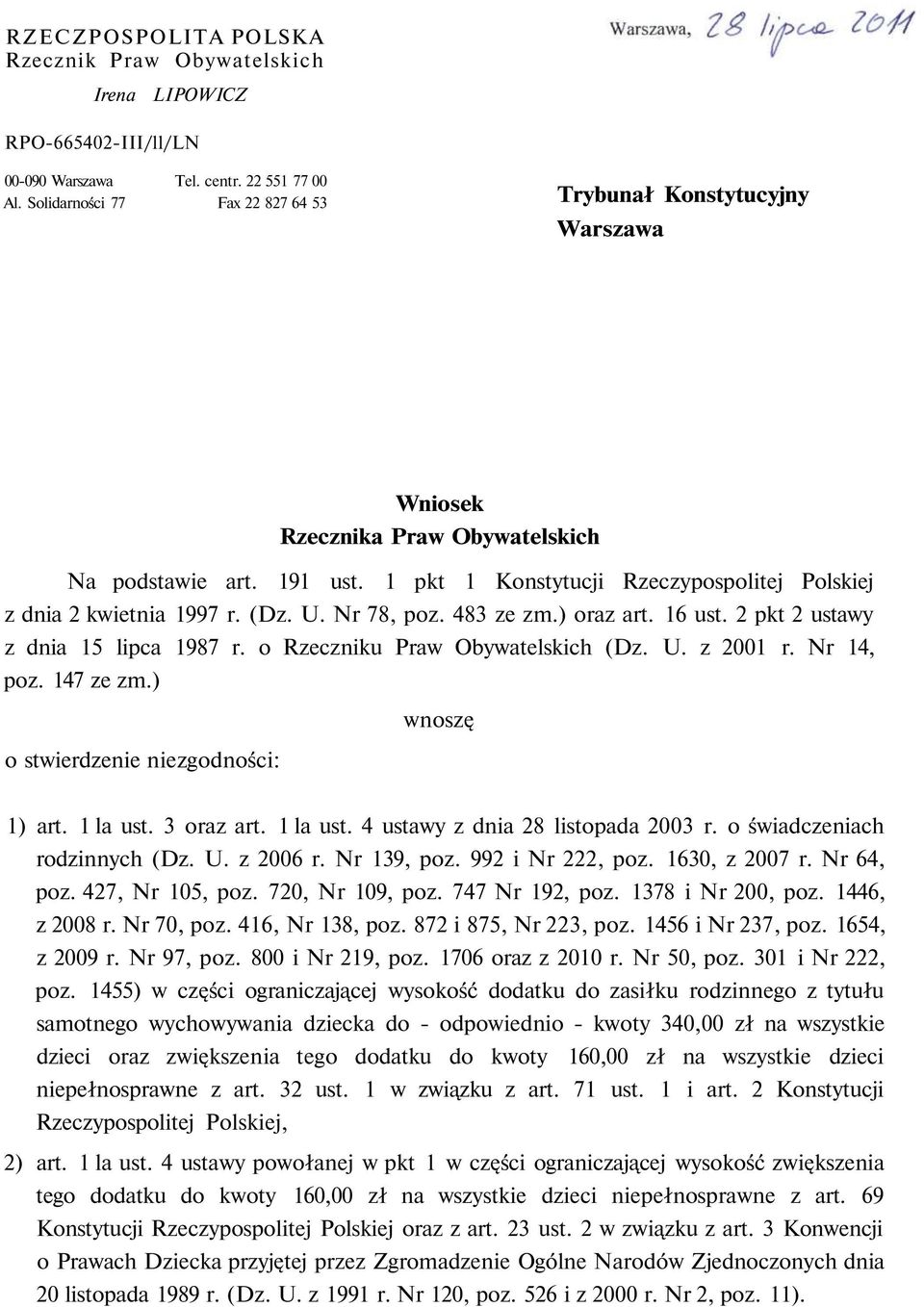 (Dz. U. Nr 78, poz. 483 ze zm.) oraz art. 16 ust. 2 pkt 2 ustawy z dnia 15 lipca 1987 r. o Rzeczniku Praw Obywatelskich (Dz. U. z 2001 r. Nr 14, poz. 147 ze zm.