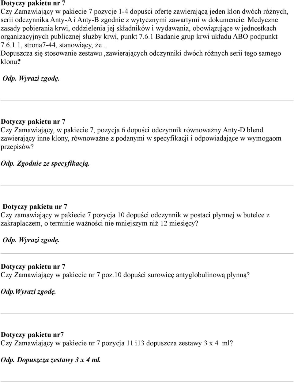 . Dopuszcza się stosowanie zestawu,zawierających odczynniki dwóch różnych serii tego samego klonu?