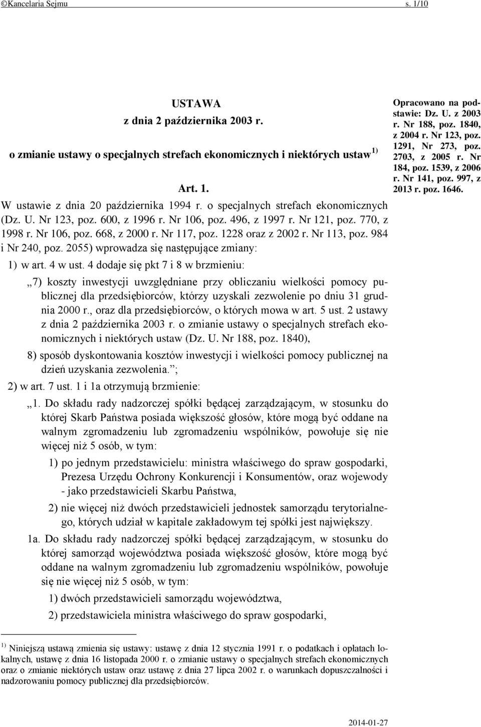 Nr 113, poz. 984 i Nr 240, poz. 2055) wprowadza się następujące zmiany: 1) w art. 4 w ust.