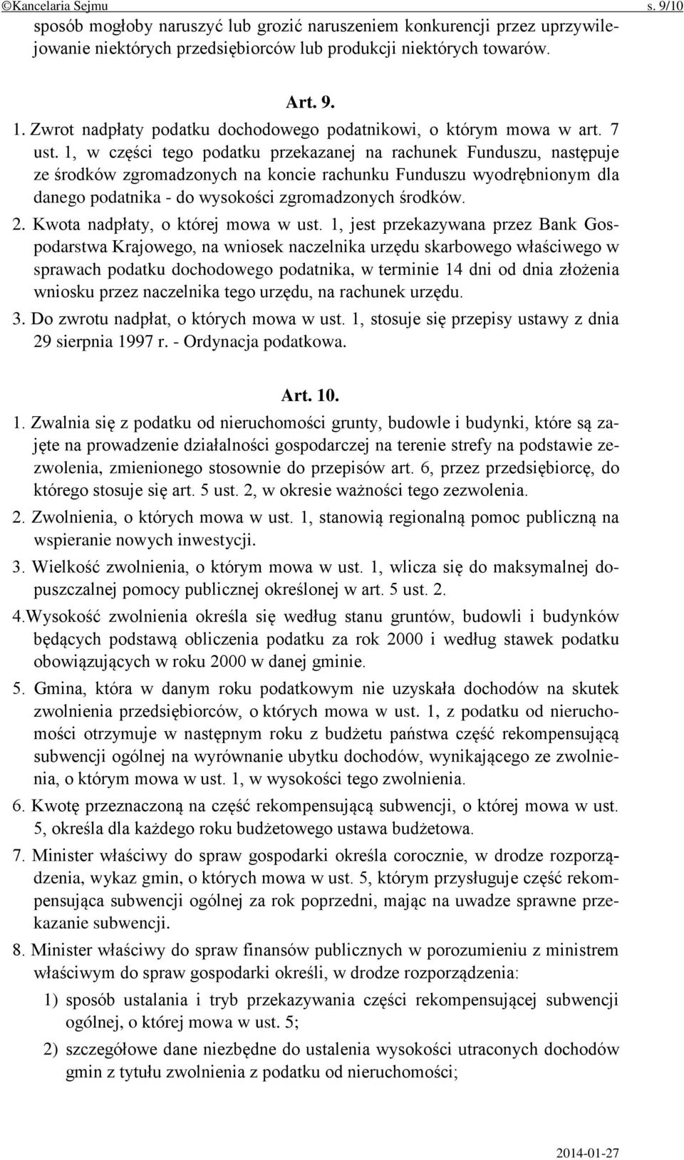 1, w części tego podatku przekazanej na rachunek Funduszu, następuje ze środków zgromadzonych na koncie rachunku Funduszu wyodrębnionym dla danego podatnika - do wysokości zgromadzonych środków. 2.