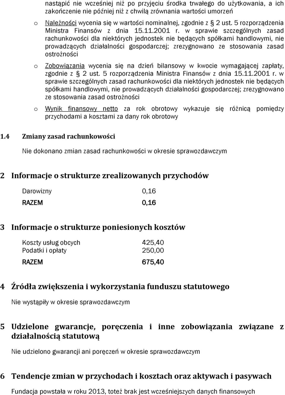 w sprawie szczególnych zasad rachunkwści dla niektórych jednstek nie będących spółkami handlwymi, nie prwadzących działalnści gspdarczej; zrezygnwan ze stswania zasad strżnści Zbwiązania wycenia się