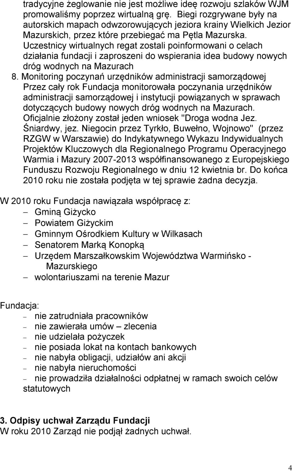 Uczestnicy wirtualnych regat zostali poinformowani o celach działania fundacji i zaproszeni do wspierania idea budowy nowych dróg wodnych na Mazurach 8.
