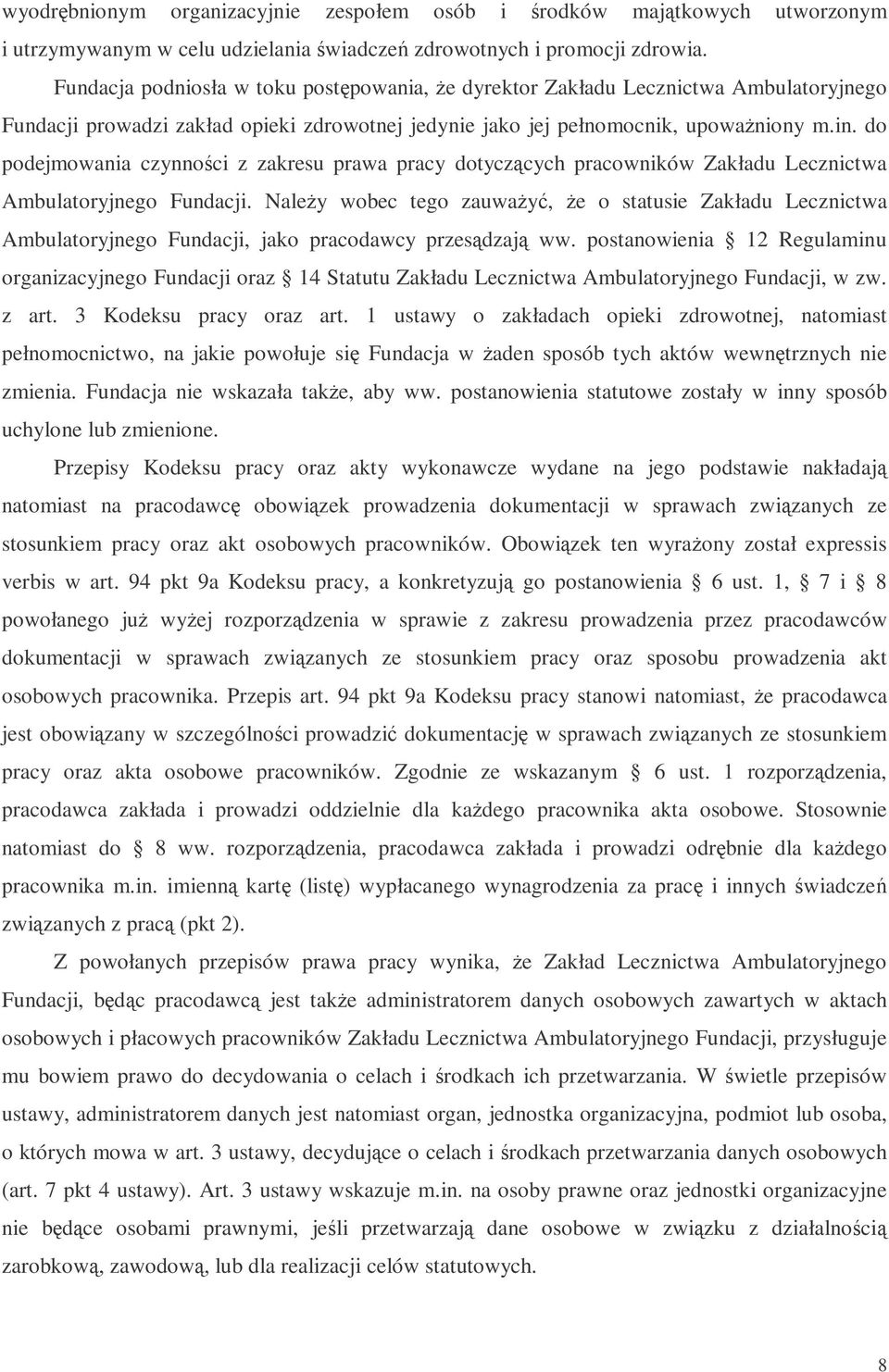 do podejmowania czynnoci z zakresu prawa pracy dotyczcych pracowników Zakładu Lecznictwa Ambulatoryjnego Fundacji.