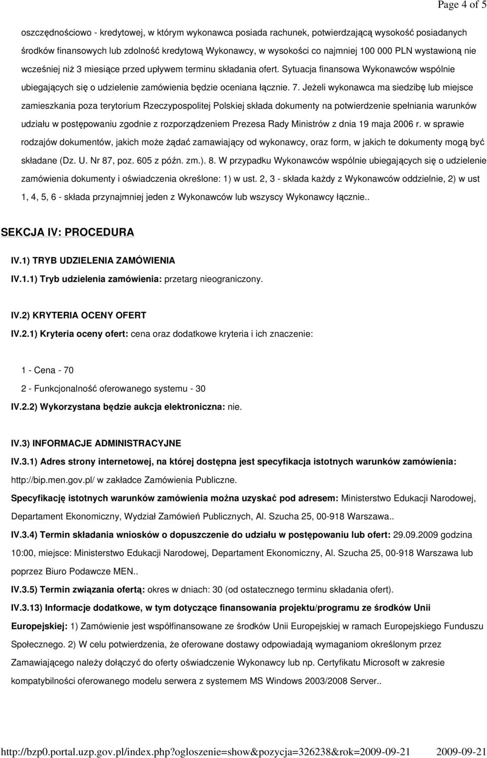 JeŜeli wykonawca ma siedzibę lub miejsce zamieszkania poza terytorium Rzeczypospolitej Polskiej składa dokumenty na potwierdzenie spełniania warunków udziału w postępowaniu zgodnie z rozporządzeniem