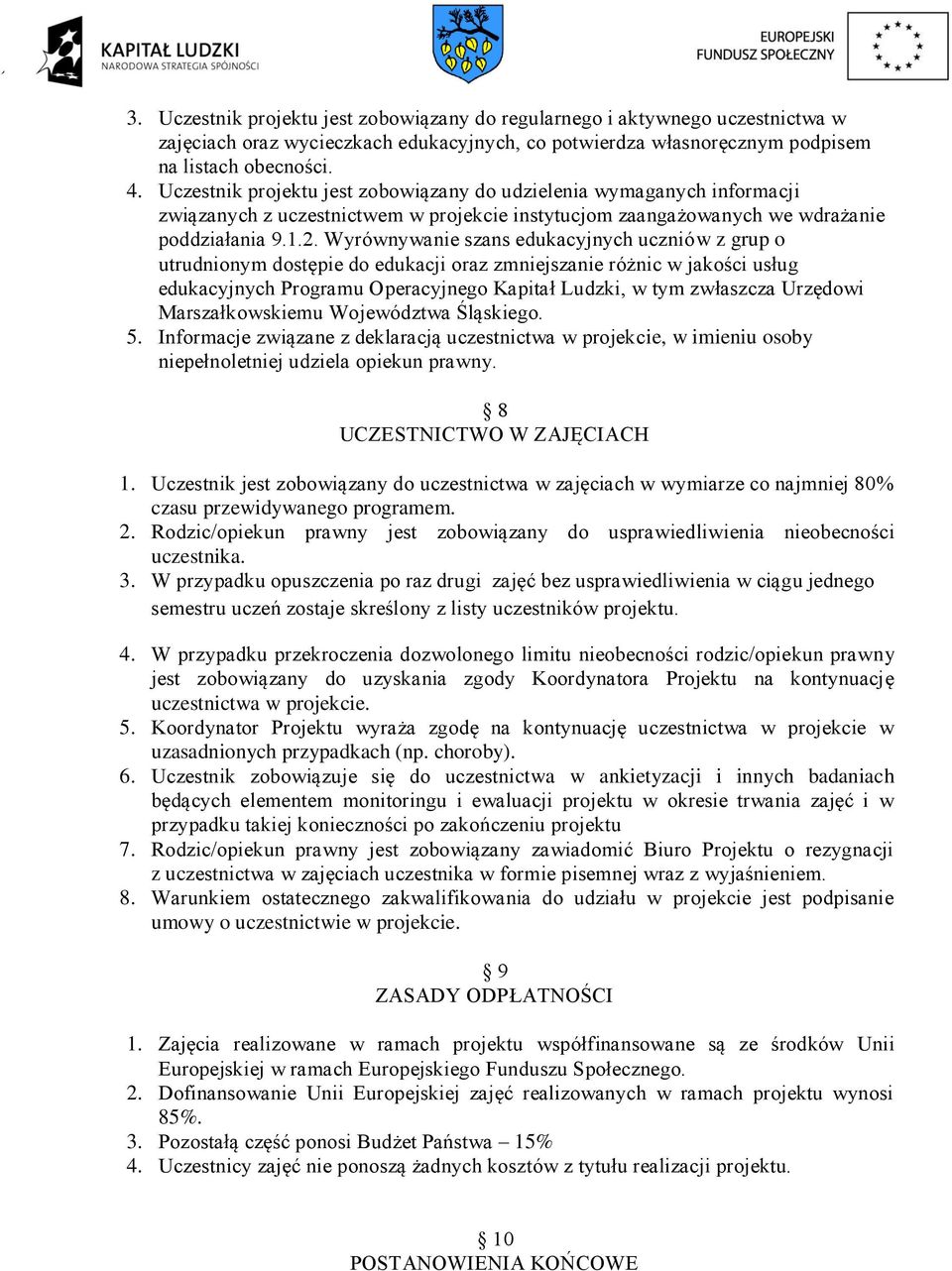 Wyrównywanie szans edukacyjnych uczniów z grup o utrudnionym dostępie do edukacji oraz zmniejszanie różnic w jakości usług edukacyjnych Programu Operacyjnego Kapitał Ludzki, w tym zwłaszcza Urzędowi