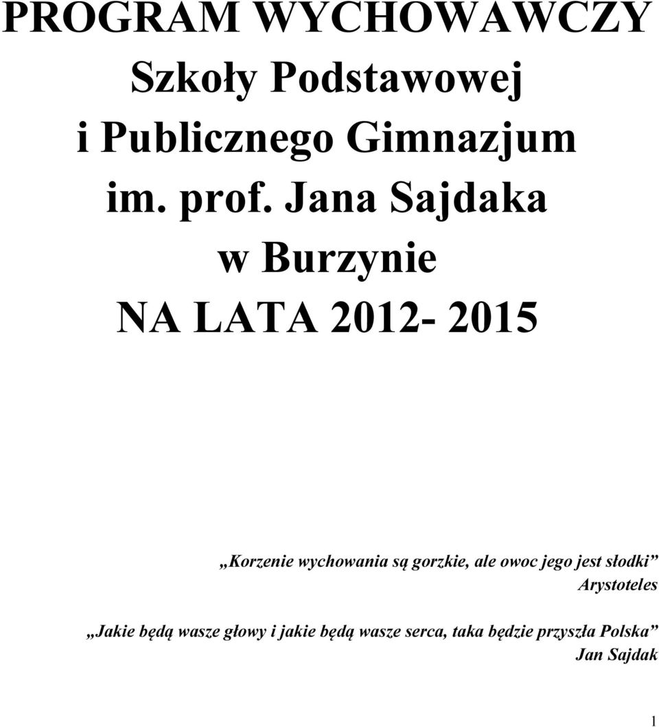 są gorzkie, ale owoc jego jest słodki Arystoteles Jakie będą wasze