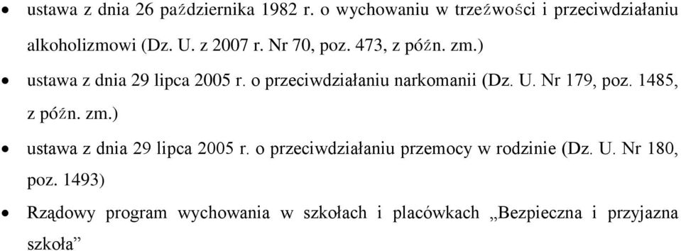 U. Nr 179, poz. 1485, z późn. zm.) ustawa z dnia 29 lipca 2005 r.