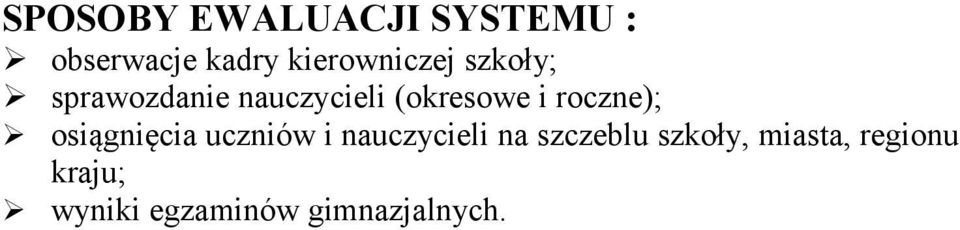 (okresowe i roczne); osiągnięcia uczniów i nauczycieli