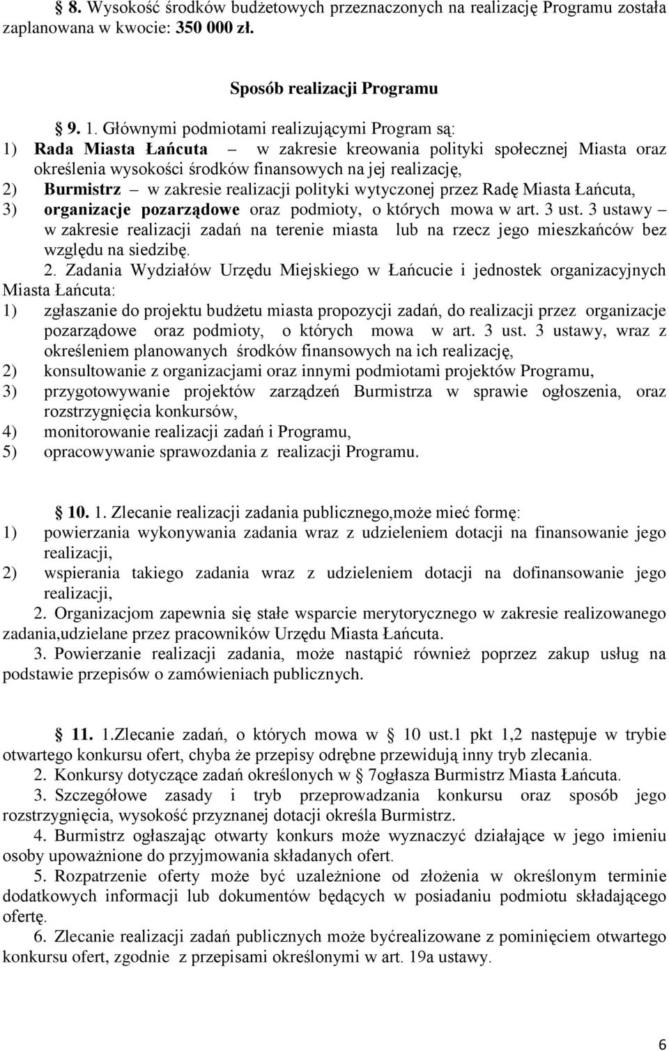 zakresie realizacji polityki wytyczonej przez Radę Miasta Łańcuta, 3) organizacje pozarządowe oraz podmioty, o których mowa w art. 3 ust.