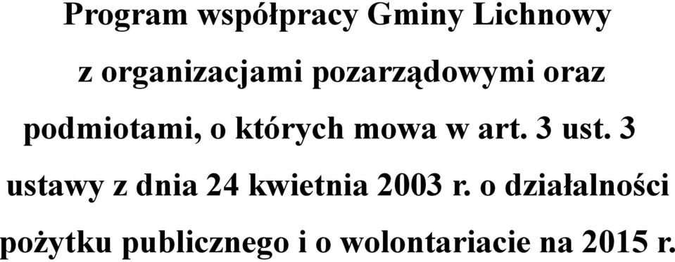 3 ust. 3 ustawy z dnia 24 kwietnia 2003 r.