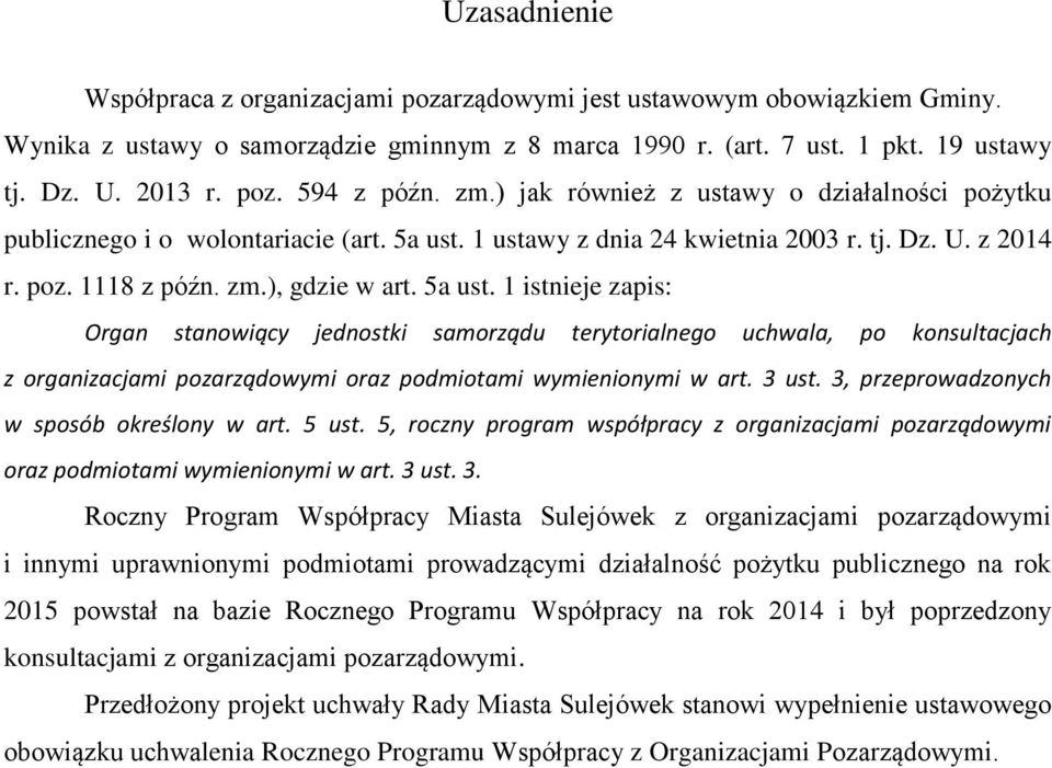 1 ustawy z dnia 24 kwietnia 2003 r. tj. Dz. U. z 2014 r. poz. 1118 z późn. zm.), gdzie w art. 5a ust.