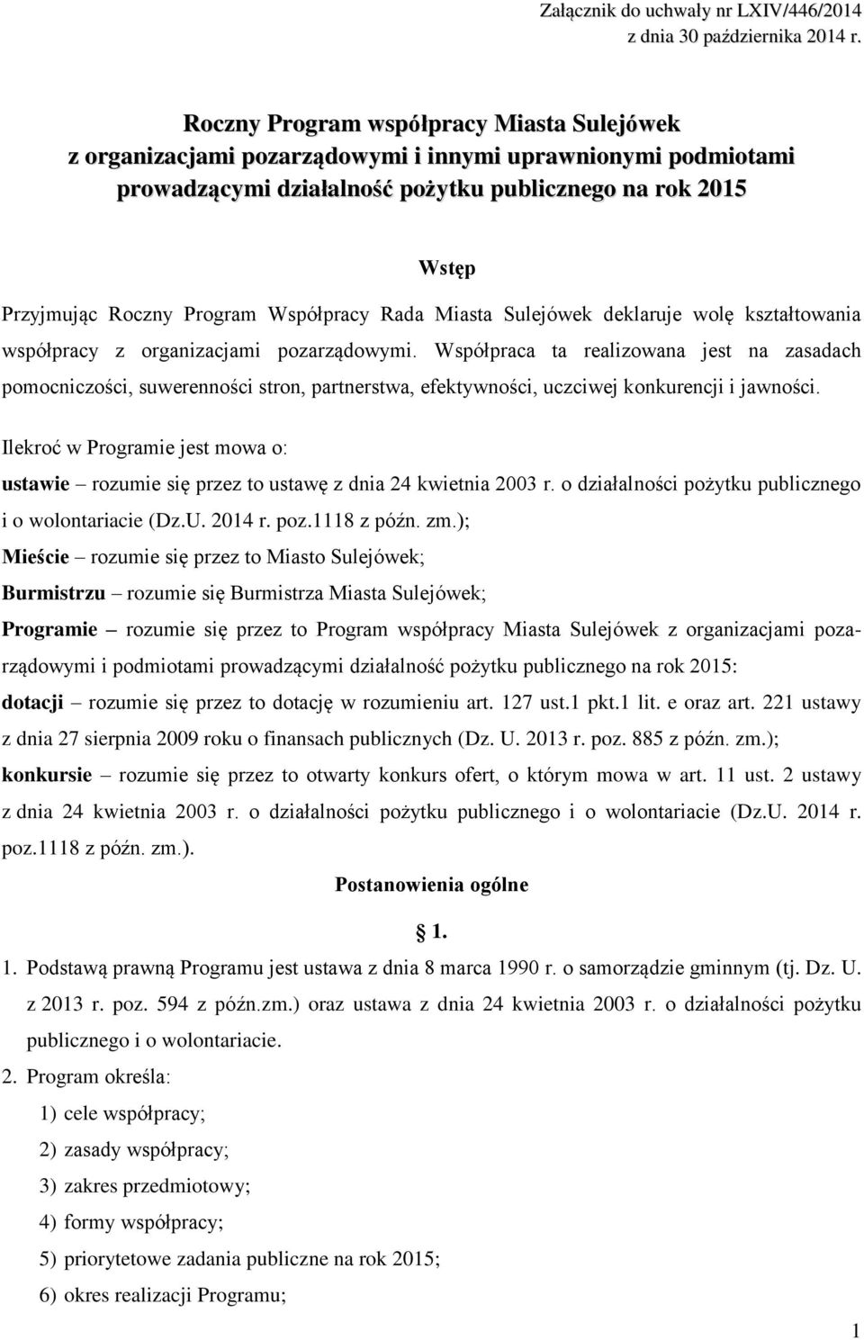 Współpracy Rada Miasta Sulejówek deklaruje wolę kształtowania współpracy z organizacjami pozarządowymi.