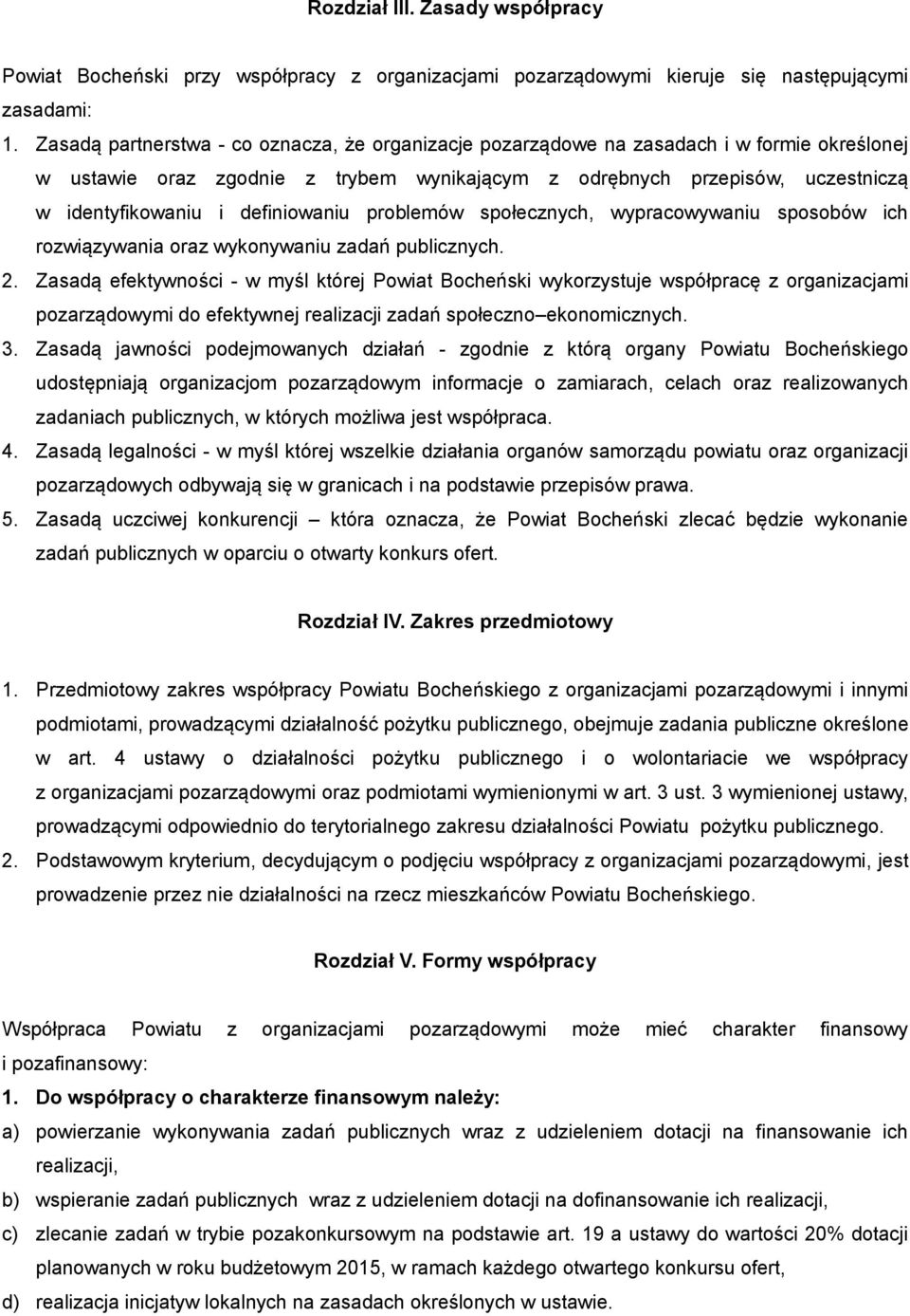 definiowaniu problemów społecznych, wypracowywaniu sposobów ich rozwiązywania oraz wykonywaniu zadań publicznych. 2.