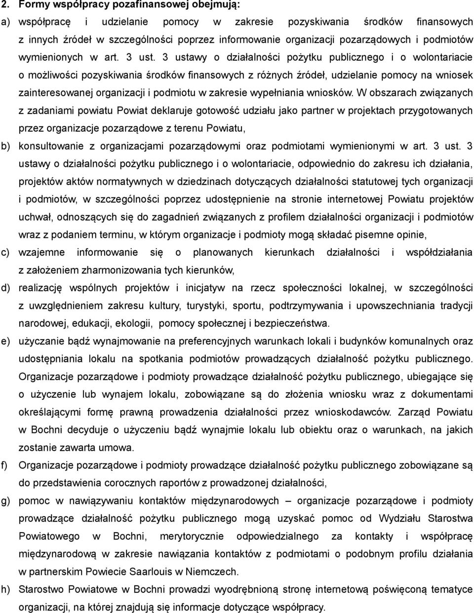 3 ustawy o działalności pożytku publicznego i o wolontariacie o możliwości pozyskiwania środków finansowych z różnych źródeł, udzielanie pomocy na wniosek zainteresowanej organizacji i podmiotu w