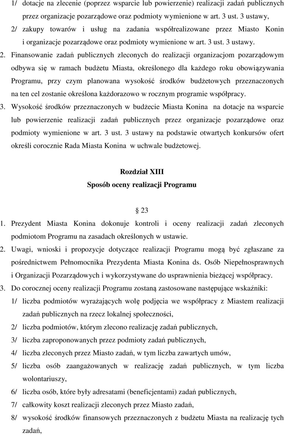 zakupy towarów i usług na zadania współrealizowane przez Miasto Konin i organizacje pozarządowe oraz podmioty wymienione w art. 3 ust. 3 ustawy. 2.