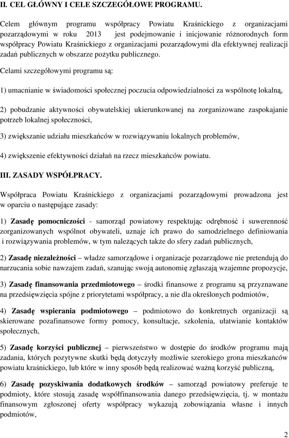 pozarządowymi dla efektywnej realizacji zadań publicznych w obszarze pożytku publicznego.