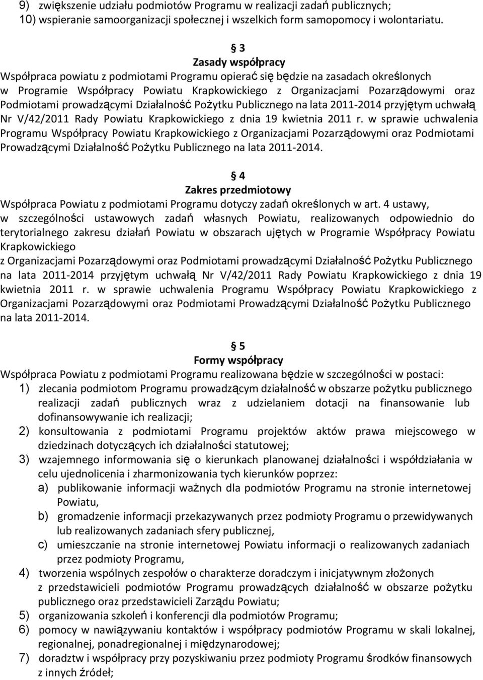 prowadzącymi Działalność Pożytku Publicznego na lata 2011-2014 przyjętym uchwałą Nr V/42/2011 Rady Powiatu Krapkowickiego z dnia 19 kwietnia 2011 r.