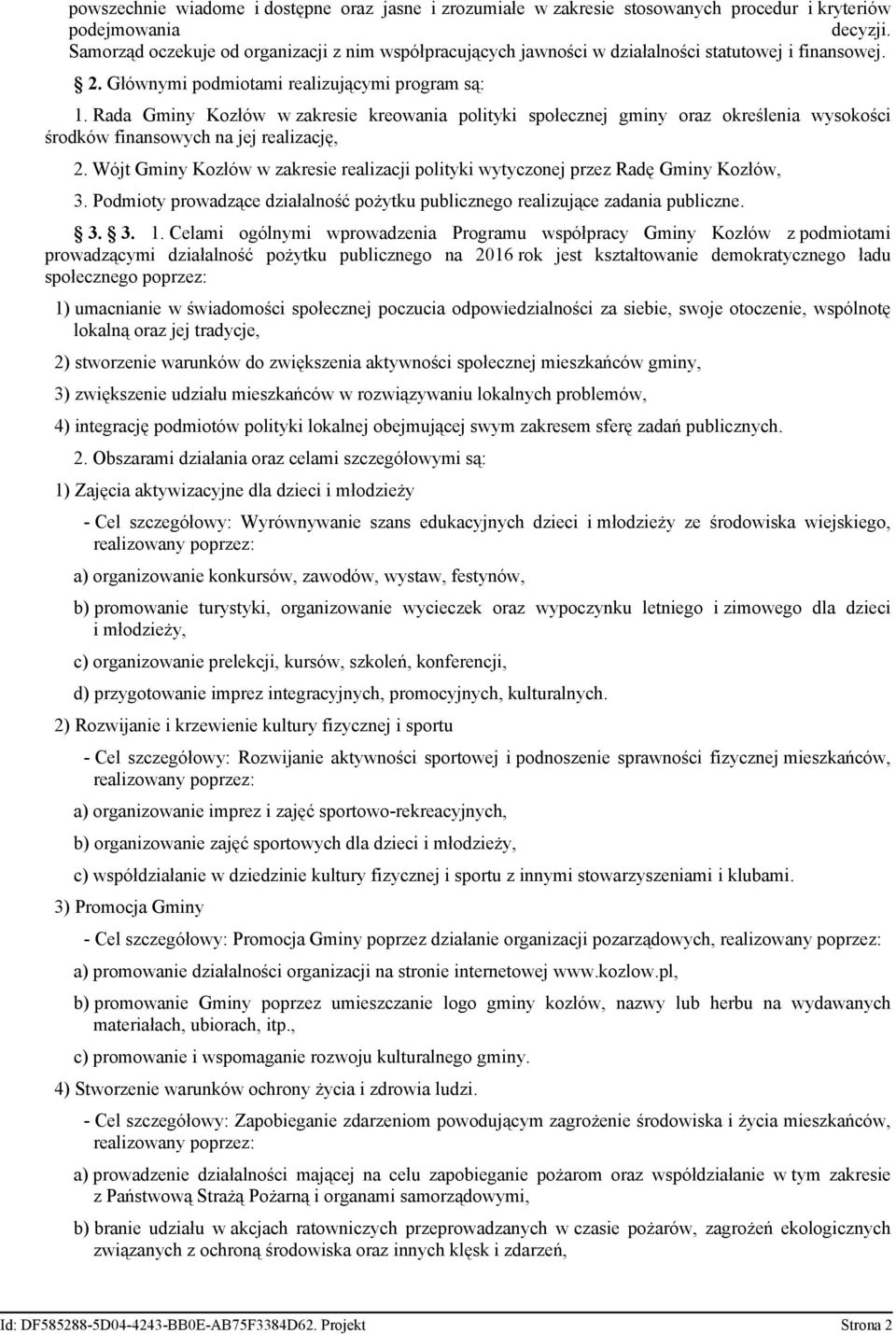 Rada Gminy Kozłów w zakresie kreowania polityki społecznej gminy oraz określenia wysokości środków finansowych na jej realizację, 2.