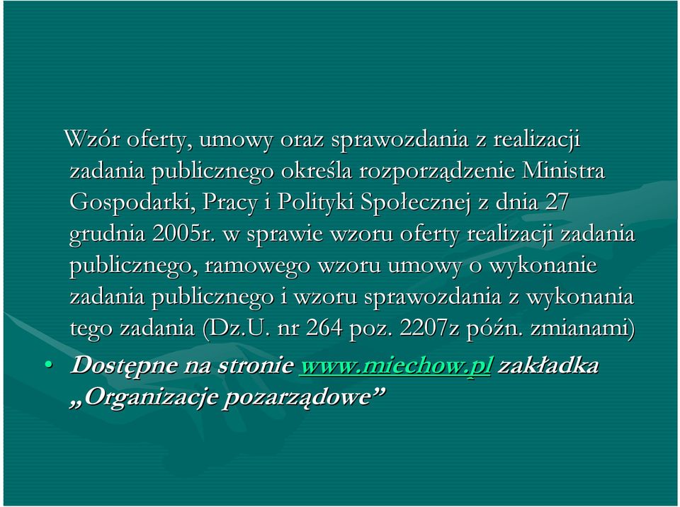 w sprawie wzoru oferty realizacji zadania publicznego, ramowego wzoru umowy o wykonanie zadania publicznego i