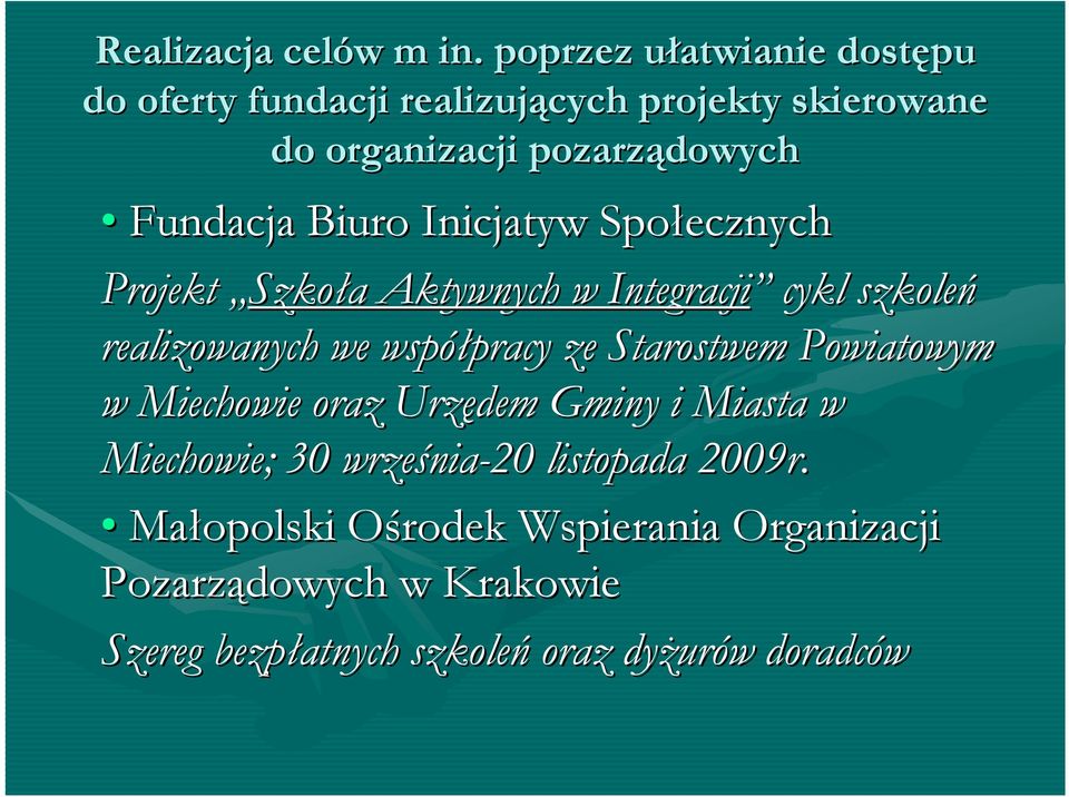 Biuro Inicjatyw Społecznych Projekt Szkoła Aktywnych w Integracji cykl szkoleń realizowanych we współpracy ze