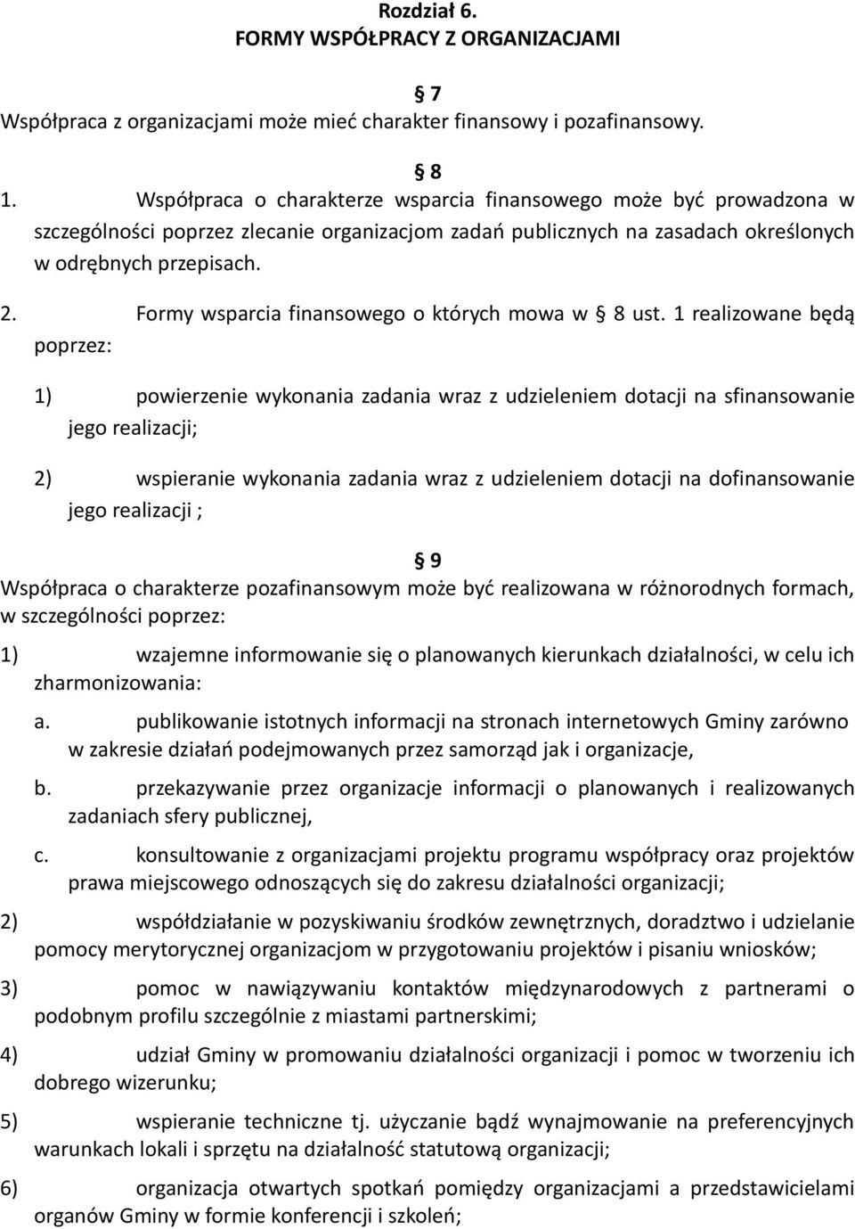 Formy wsparcia finansowego o których mowa w 8 ust.