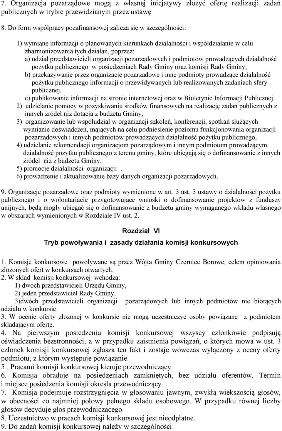 przedstawicieli organizacji pozarządowych i podmiotów prowadzących działalność pożytku publicznego w posiedzeniach Rady Gminy oraz komisji Rady Gminy, b) przekazywanie przez organizacje pozarządowe i