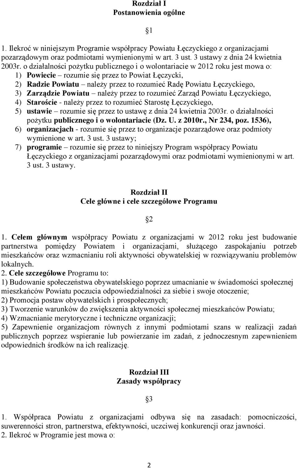 o działalności pożytku publicznego i o wolontariacie w 2012 roku jest mowa o: 1) Powiecie rozumie się przez to Powiat Łęczycki, 2) Radzie Powiatu należy przez to rozumieć Radę Powiatu Łęczyckiego, 3)