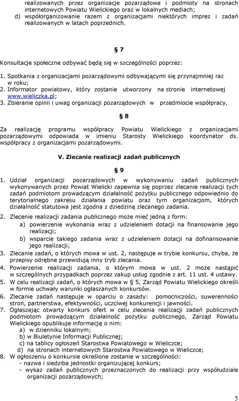 Informator powiatowy, który zostanie utworzony na stronie internetowej www.wieliczka.pl; 3.