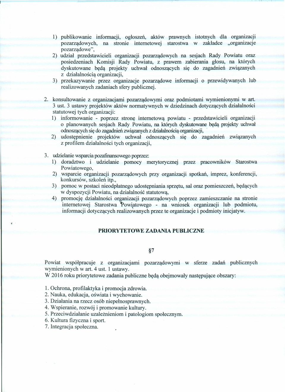 związanych z działalnością organizacji, 3) przekazywanie przez organizacje pozarządowe informacji o przewidywanych lub realizowanych zadaniach sfery publicznej. 2.