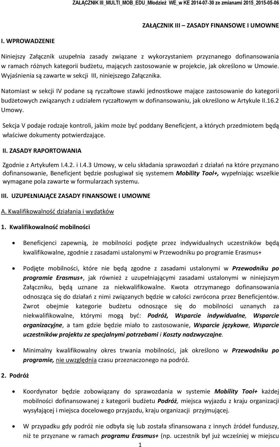 Wyjaśnienia są zawarte w sekcji III, niniejszeg Załącznika.