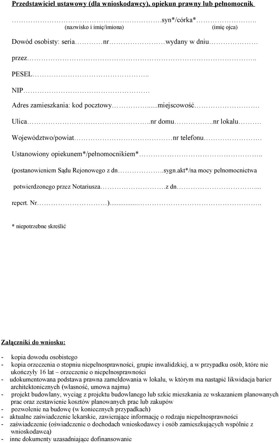 akt*/na mocy pełnomocnictwa potwierdzonego przez Notariusza.z dn... repert. Nr ).