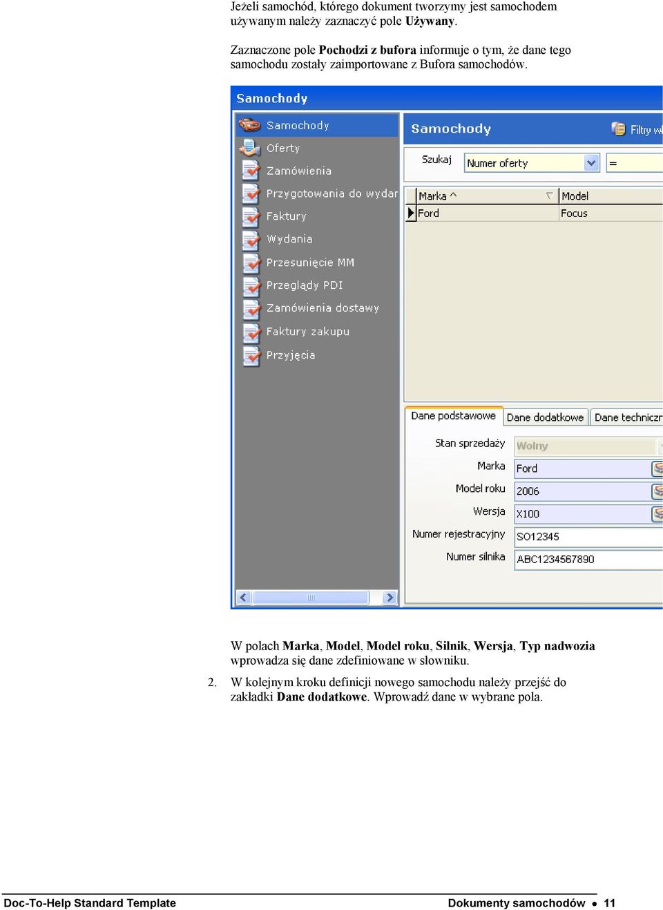 W polach Marka, Model, Model roku, Silnik, Wersja, Typ nadwozia wprowadza się dane zdefiniowane w słowniku. 2.