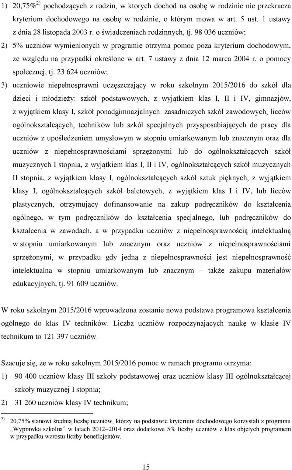 7 ustawy z dnia 12 marca 2004 r. o pomocy społecznej, tj.