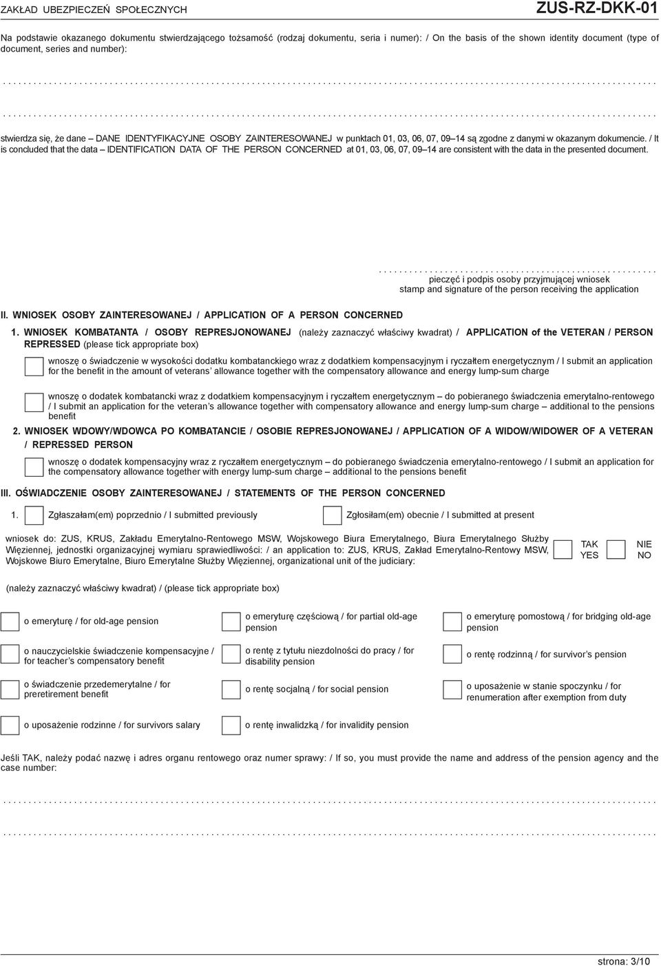 / It is concluded that the data IDENTIFICATION DATA OF THE PERSON CONCERNED at 01, 03, 06, 07, 09 14 are consistent with the data in the presented document.