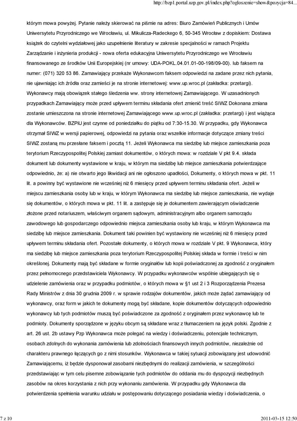 nowa oferta edukacyjna Uniwersytetu Przyrodniczego we Wrocławiu finansowanego ze środków Unii Europejskiej (nr umowy: UDA-POKL.04.01.01-00-198/09-00). lub faksem na numer: (071) 320 53 86.