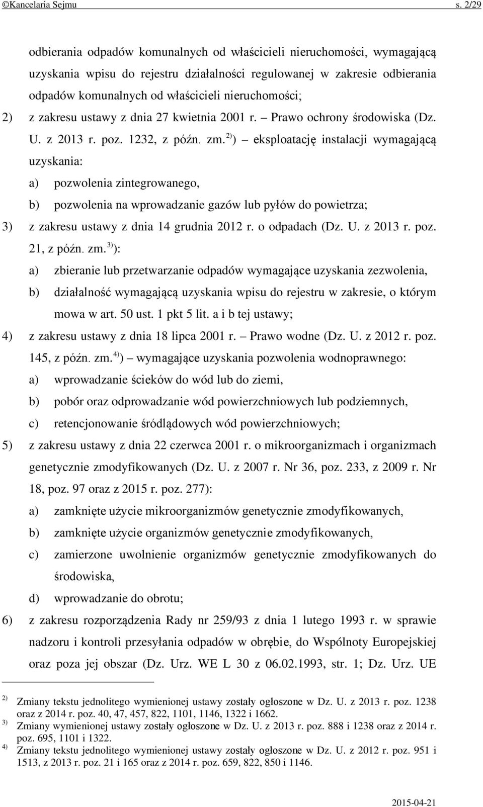 nieruchomości; 2) z zakresu ustawy z dnia 27 kwietnia 2001 r. Prawo ochrony środowiska (Dz. U. z 2013 r. poz. 1232, z późn. zm.