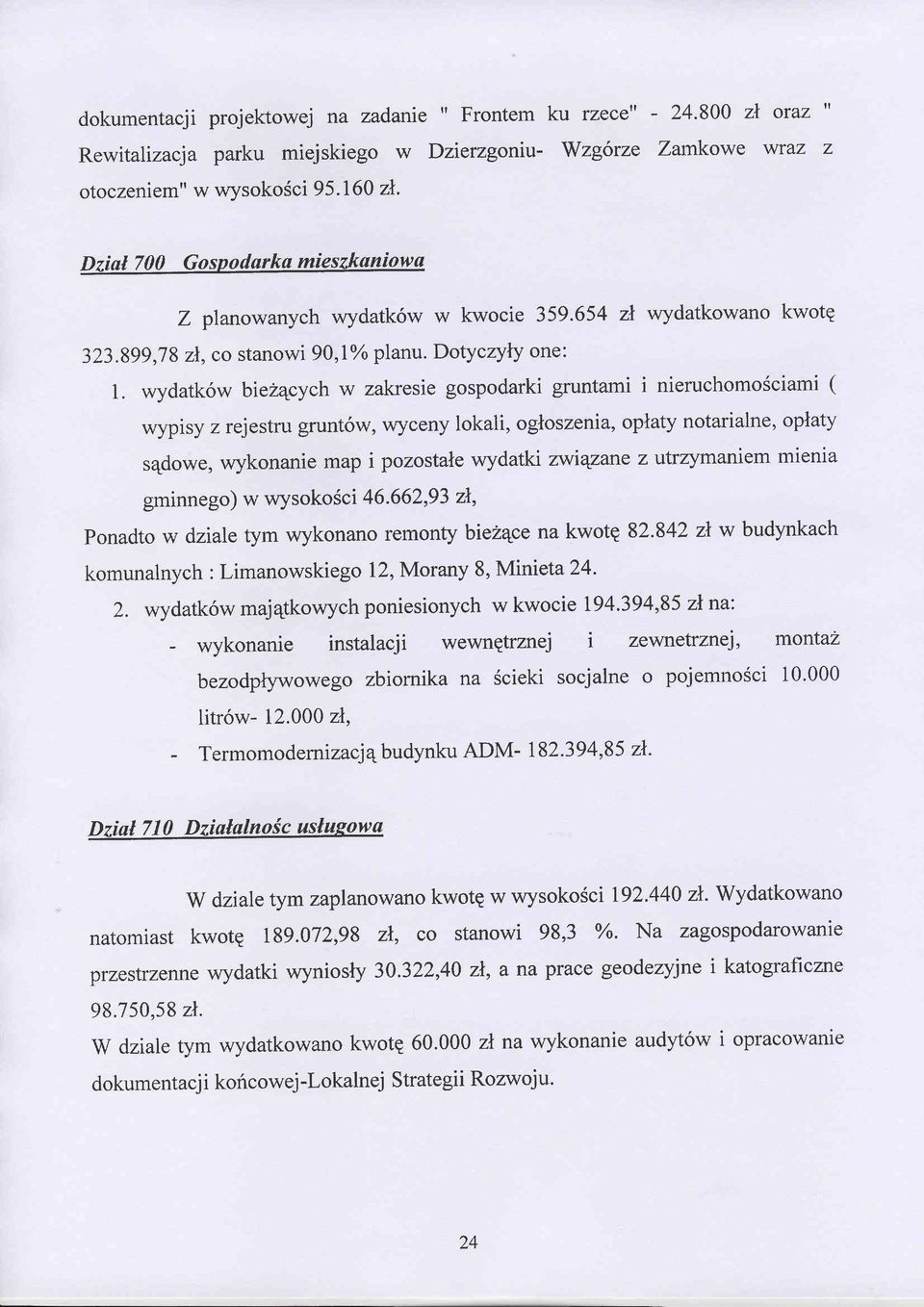 wydatk6w biezqcych w zakresie gospodarki gruntami i nieruchomosciami ( lvypisy z rejestru grunt6w, wyceny lokali, ogloszenia, oplaty notarialne, oplaty s4dowe, wykonanie map i pozostale wydatki z.