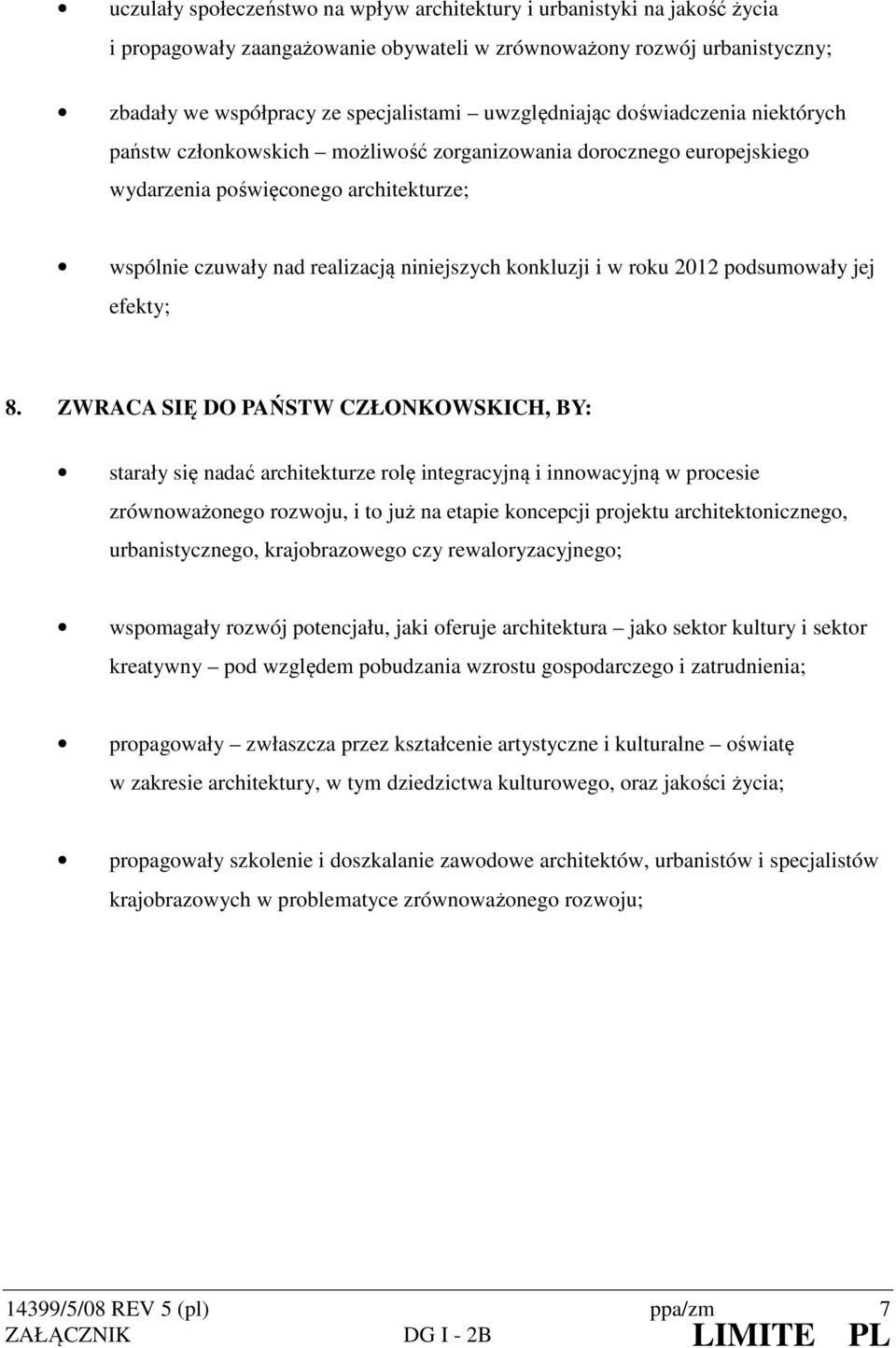 konkluzji i w roku 2012 podsumowały jej efekty; 8.