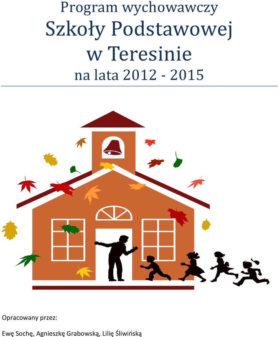 2012-2015 Opracowany przez: Ewę