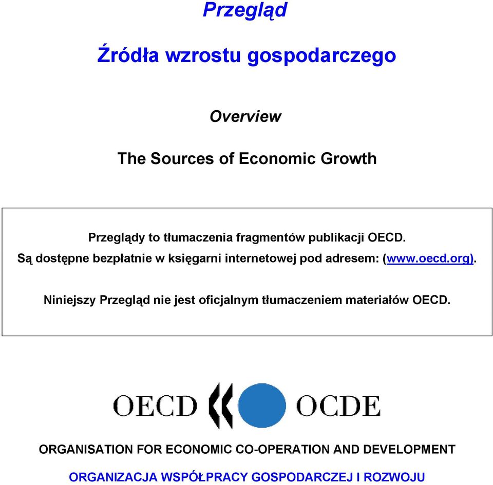 Są dostępne bezpłatnie w księgarni internetowej pod adresem: (www.oecd.org).