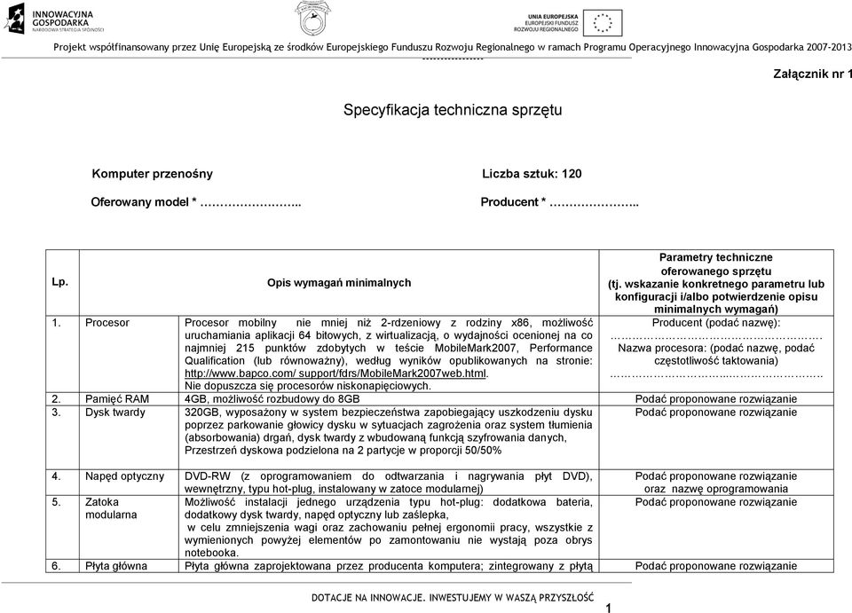 MobileMark2007, Performance Qualification (lub równoważny), według wyników opublikowanych na stronie: http://www.bapco.com/ support/fdrs/mobilemark2007web.html.