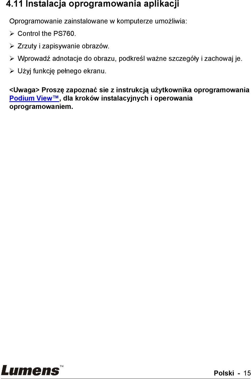 Wprowadź adnotacje do obrazu, podkreśl ważne szczegóły i zachowaj je. Użyj funkcję pełnego ekranu.