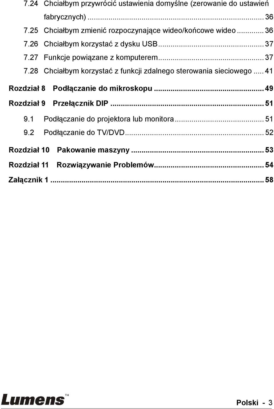 .. 37 7.28 Chciałbym korzystać z funkcji zdalnego sterowania sieciowego... 41 Rozdział 8 Podłączanie do mikroskopu.