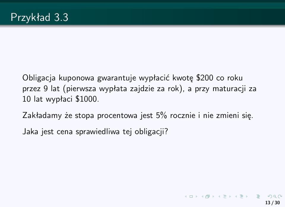 lat (pierwsza wypłata zajdzie za rok), a przy maturacji za 10 lat