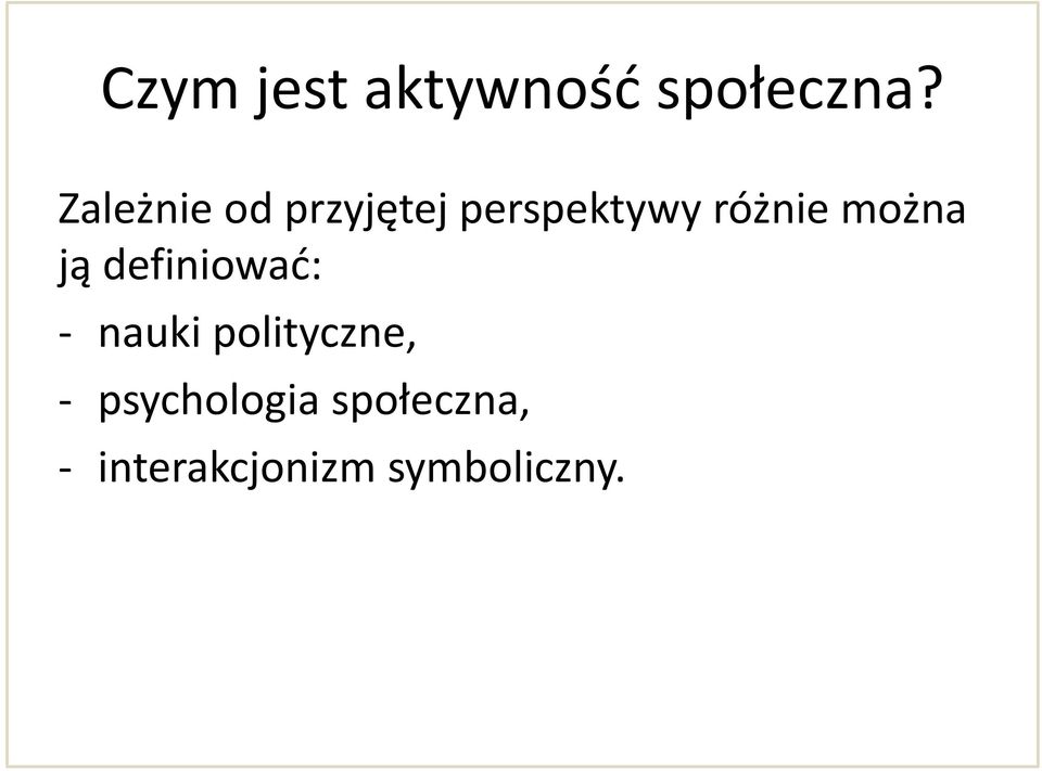 można ją definiować: - nauki polityczne,