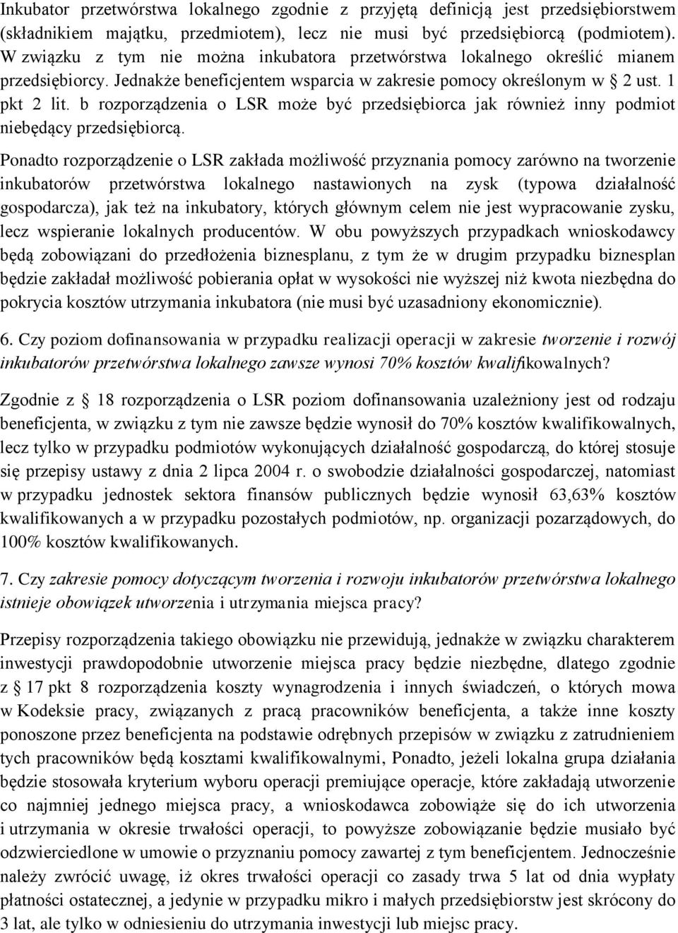 b rozporządzenia o LSR może być przedsiębiorca jak również inny podmiot niebędący przedsiębiorcą.