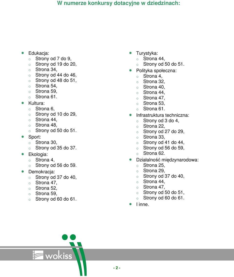 Demokracja: o Strony od 37 do 40, o Strona 47, o Strona 52, o Strona 59, o Strony od 60 do 61. Turystyka: o Strona 44, o Strony od 50 do 51.